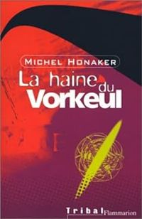 Michel Honaker - La haine du Vorkeul