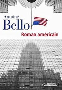 Antoine Bello - Roman américain