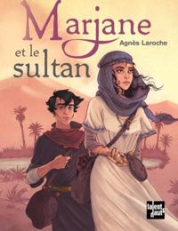 Agnès Laroche - Marjane et le sultan