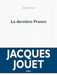 Couverture du livre La dernière France - Jacques Jouet