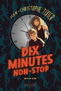 Couverture du livre Dix minutes non-stop - Jean Christophe Tixier