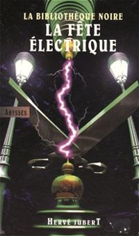 Couverture du livre La fête électrique - Herve Jubert