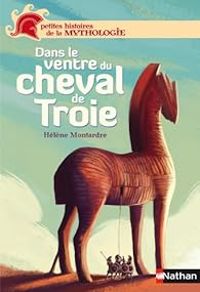 Couverture du livre Dans le ventre du cheval de Troie - Helene Montardre