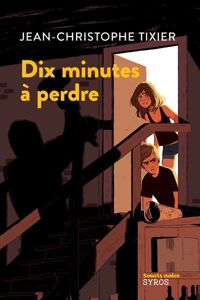 Couverture du livre Dix minutes à perdre - Jean Christophe Tixier