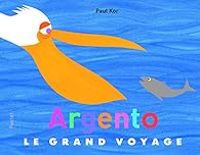 Paul Kor - Valerie Zenatti - Argento le grand Voyage