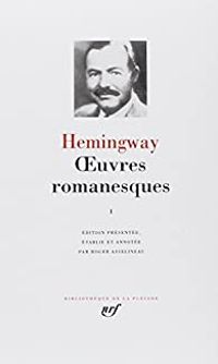 Couverture du livre Hemingway : Oeuvres romanesques - Ernest Hemingway