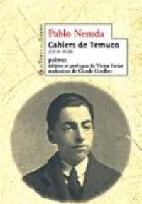 Pablo Neruda - Cahiers de Temuco