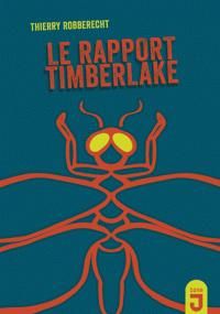 Couverture du livre Le rapport Timberlake - Thierry Robberecht