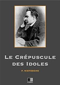 Couverture du livre Le crépuscule des idoles - Friedrich Nietzsche