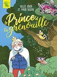 Couverture du livre Le Prince et la grenouille - Gilles Abier