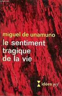 Miguel De Unamuno - Le Sentiment tragique de la vie