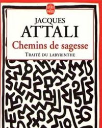 Jacques Attali - Chemins de sagesse