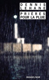 Couverture du livre Prières pour la pluie - Dennis Lehane