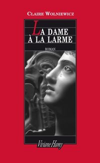 Couverture du livre La dame à la larme - Claire Wolniewicz