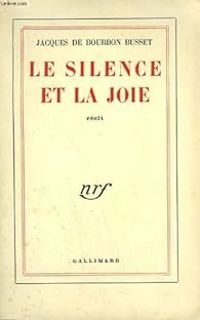 Jacques De Bourbon Busset - Le silence et la joie