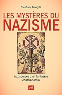 Stephane Francois - Les mystères du nazisme 