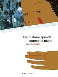 Anne Herbauts - Une histoire grande comme la main