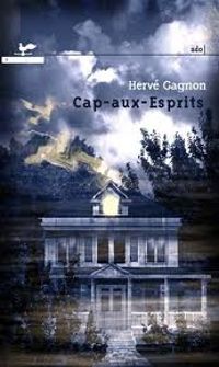 Couverture du livre Cap aux Esprits - Herve Gagnon