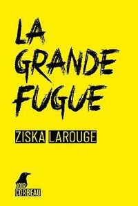 Couverture du livre La grande fugue - Ziska Larouge