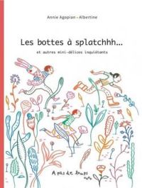 Annie Agopian -  Albertine - Les bottes à splatchhh… et autres mini