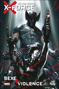 Couverture du livre X-Force : Sex + violence - Craig Kyle - Christopher Yost - Gabriele Dellotto