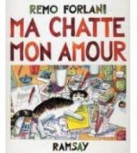 Couverture du livre Ma chatte, mon amour - Remo Forlani