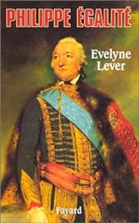 Couverture du livre Philippe Egalité - Evelyne Lever