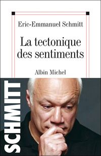 Couverture du livre La Tectonique des sentiments - Eric Emmanuel Schmitt