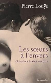 Pierre Lous - Les soeurs à l'envers et autres textes inédits