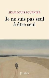 Couverture du livre Je ne suis pas seul à être seul - Jean Louis Fournier