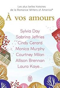 Sylvia Day - Monica Murphy - Cindy Gerard - Sabrina Jeffries - À vos amours