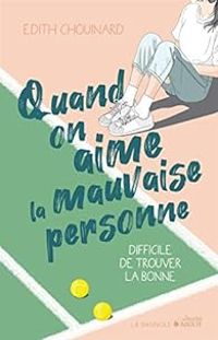 Edith Chouinard - Quand on aime la mauvaise personne