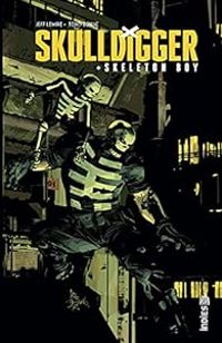 Jeff Lemire - Skulldigger & Skeleton Boy