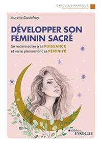 Couverture du livre Développer son féminin sacré - Aurelie Godefroy