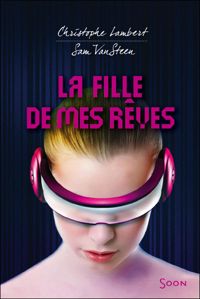 Couverture du livre La fille de mes rêves - Christophe Lambert - Sam Vansteen - Samantha Vandersteen