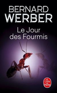 Couverture du livre Le Jour des fourmis  - Bernard Werber