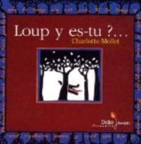 Couverture du livre Loup y es-tu ?... - Charlotte Mollet