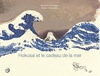 Couverture du livre Hokusai et le cadeau de la mer - Olivier Charpentier