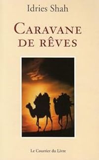 Idries Shah - Caravane de rêves