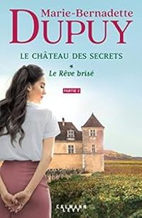 Couverture du livre Le rêve brisé (2/2) - Marie Bernadette Dupuy