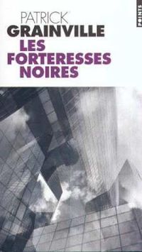 Couverture du livre Les forteresses noires - Patrick Grainville