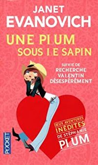 Couverture du livre Une Plum sous le sapin suivi de Recherche Valentin désespérément (BEST t. 15451) - Janet Evanovich