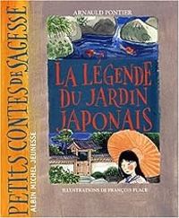 Arnauld Pontier - La Légende du jardin japonais