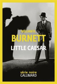 Couverture du livre Little Caesar - William Riley Burnett