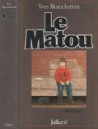 Yves Beauchemin - Le matou / roman