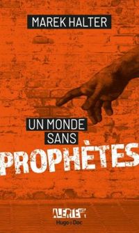 Couverture du livre Un monde sans prophète - Marek Halter