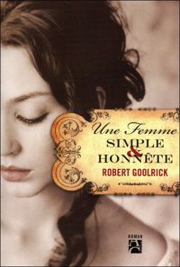 Couverture du livre UNE FEMME SIMPLE ET HONNETE - Robert Goolrick