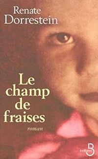 Couverture du livre Le champ de fraises - Renate Dorrestein