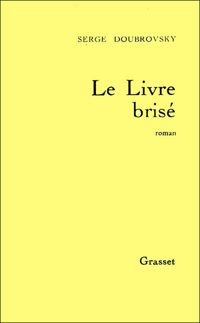 Serge Doubrovsky - Le livre brisé