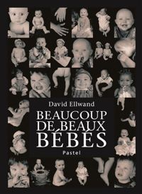 Couverture du livre Beaucoup de beaux bébés - Claude Lager - David Ellwand